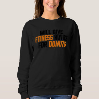 Workout Gym Trainer Give Fitness Advice For Do Sweatshirt