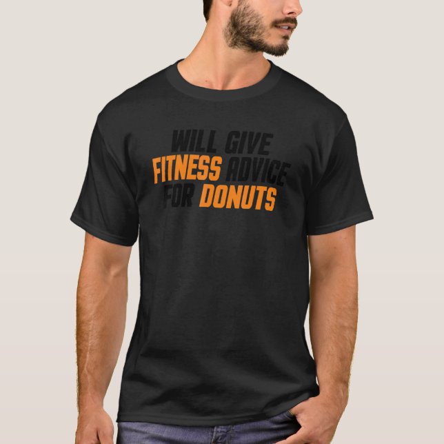 Workout  Gym Trainer    Give Fitness Advice For Do T-Shirt (Front)