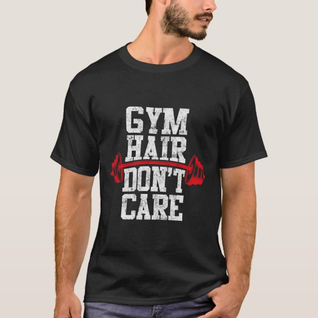 Workout Gym Weight Lifting Bodybuilding Gym Hair D T-Shirt (Front)