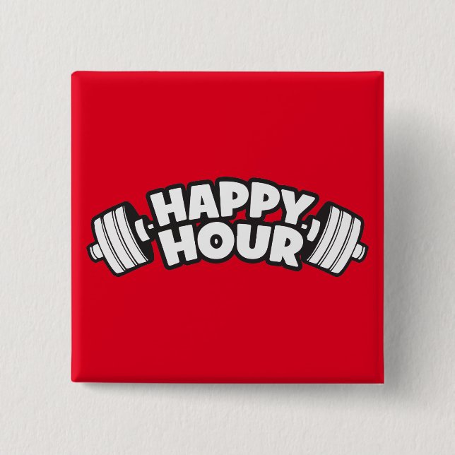 Workout - Happy Hour - Funny Gym Motivational Button (Front)
