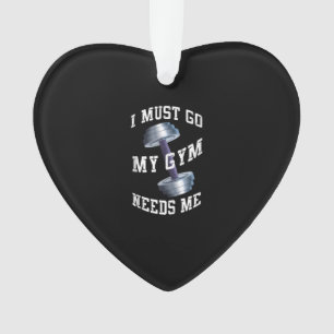 Workout Health And Ness - My Gym Needs Me Ornament