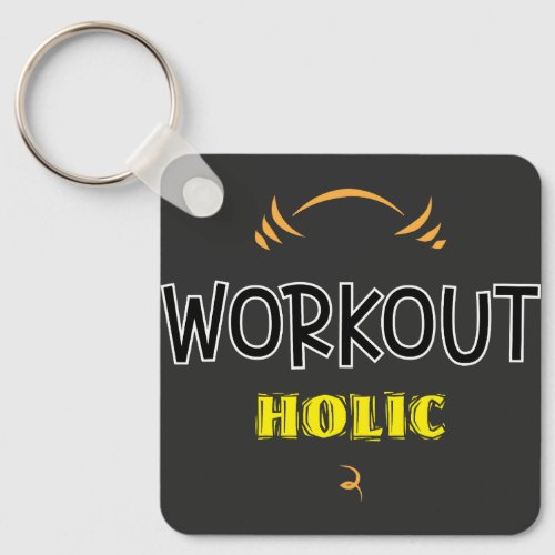 Workout Holic Gym Fitness Exercise keychain