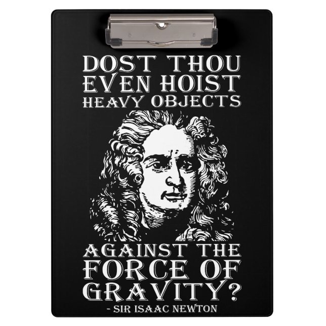 Workout Humor - Dost Thou Even Hoist? Isaac Newton Clipboard (Front)