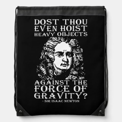 Workout Humor _ Dost Thou Even Hoist Isaac Newton Drawstring Bag