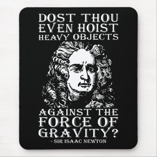 Workout Humor _ Dost Thou Even Hoist Isaac Newton Mouse Pad
