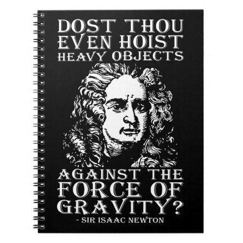 Workout Humor _ Dost Thou Even Hoist Isaac Newton Notebook