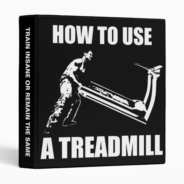 Workout Humor - How To Use A Treadmill 3 Ring Binder (Front/Spine)