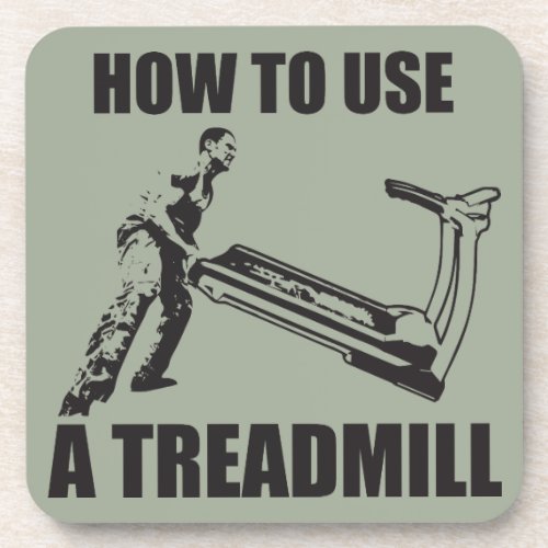 Workout Humor _ How To Use A Treadmill Beverage Coaster