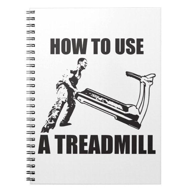 Workout Humor - How To Use A Treadmill Notebook (Front)