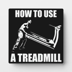 Workout Humor - How To Use A Treadmill Plaque