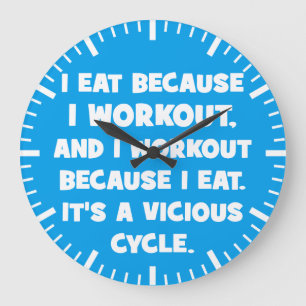 Workout Humor - I eat because I workout Large Clock