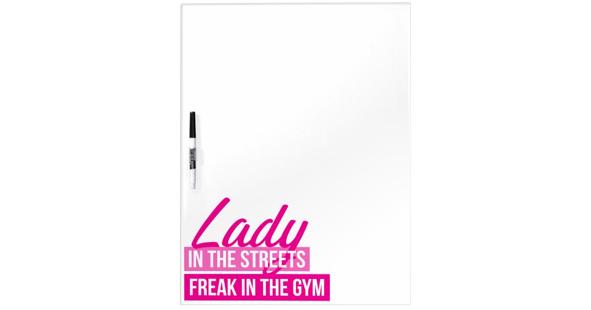 Workout Humor Lady In Streets, Freak In Gym DryErase Board Zazzle