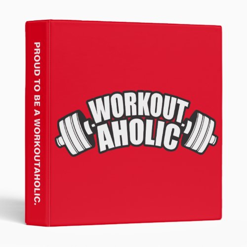 Workout Humor _ Workoutaholic 3 Ring Binder
