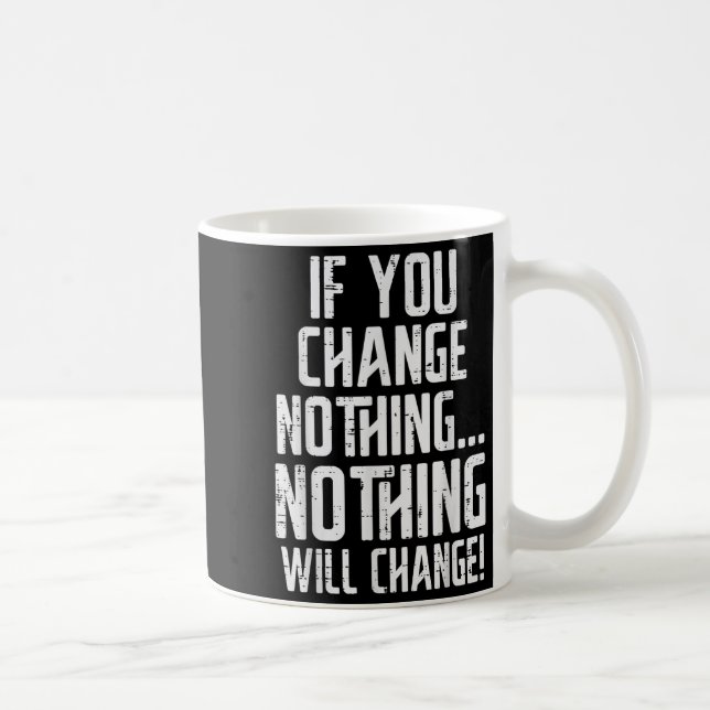 Workout If You Change Nothing Gym Insrational Wome Coffee Mug (Right)