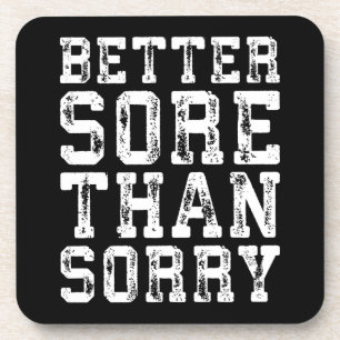 Workout Inspiration - Better Sore Than Sorry - Gym Beverage Coaster