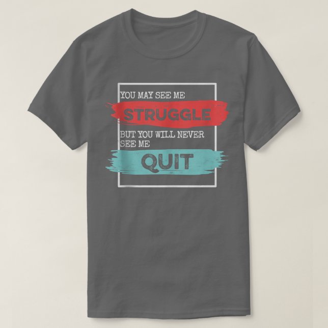 Workout Inspiration Motivational Saying Men Women  T-Shirt (Design Front)
