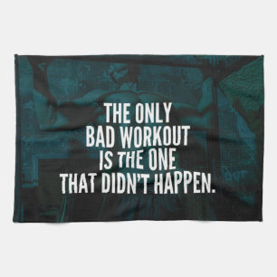 Workout Inspirational Words - Bad Workout Towel