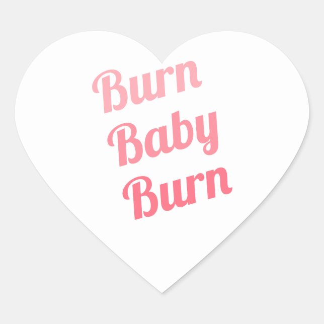 Workout Inspiring Quote Burn Baby White Heart Sticker (Front)