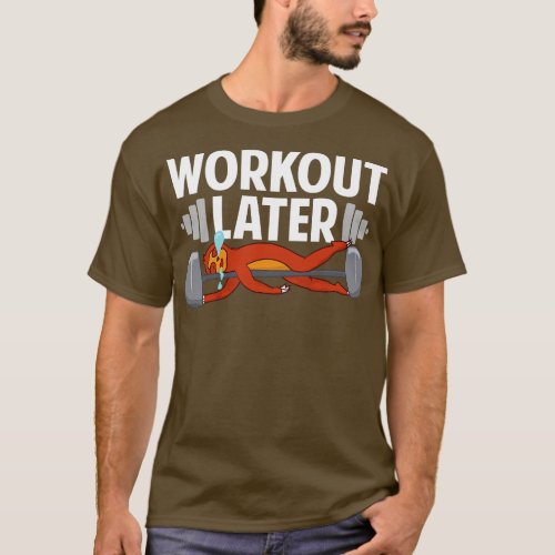 Workout Later Sloth T_Shirt