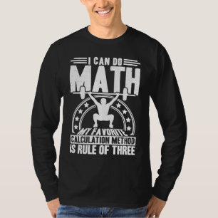 Workout Math Weightlifting Rule Of Three  Training T-Shirt