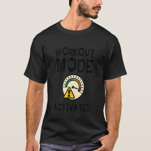 Workout Mode Activated Weightlifter Body Builder T-Shirt
