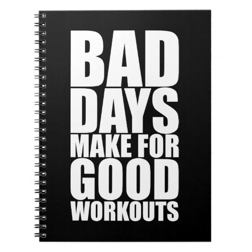 Workout Motivation _ Bad Days Make Good Workouts Notebook