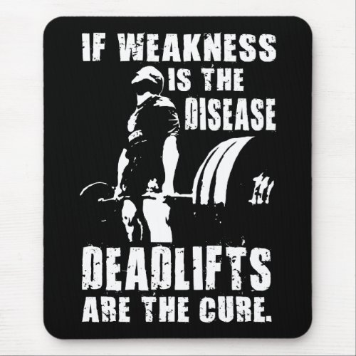 Workout Motivation _ Deadlift Is The Cure Mouse Pad