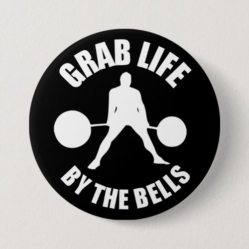 Workout Motivation _ Grab Life By The Bells Pinback Button