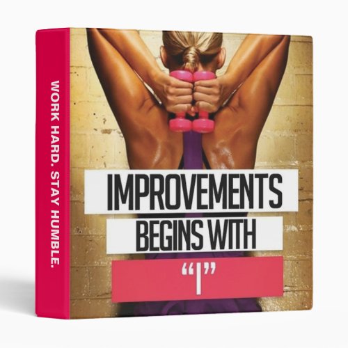 Workout Motivation _ Improvements Begin With I 3 Ring Binder