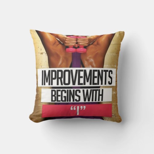 Workout Motivation _ Improvements Begin With I Throw Pillow