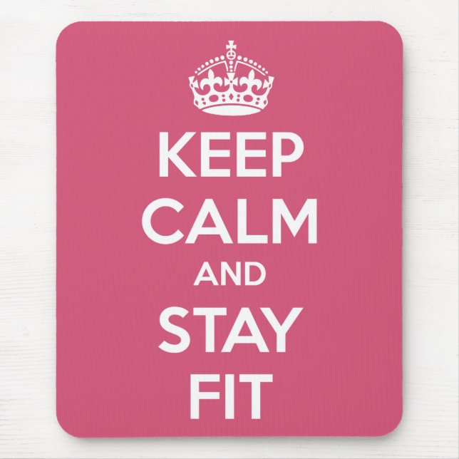 Workout Motivation - Keep Calm and Stay Fit Mouse Pad (Front)