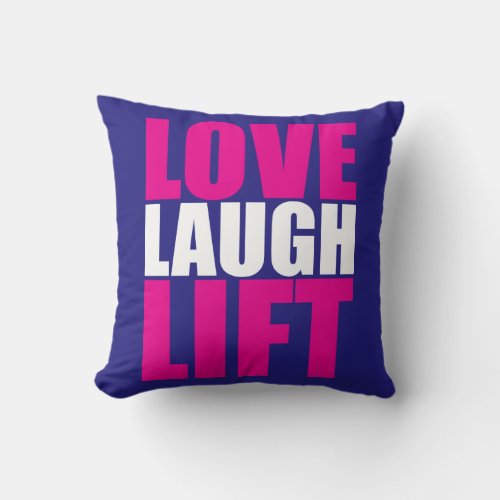 Workout Motivation _ Love Laugh Lift Throw Pillow