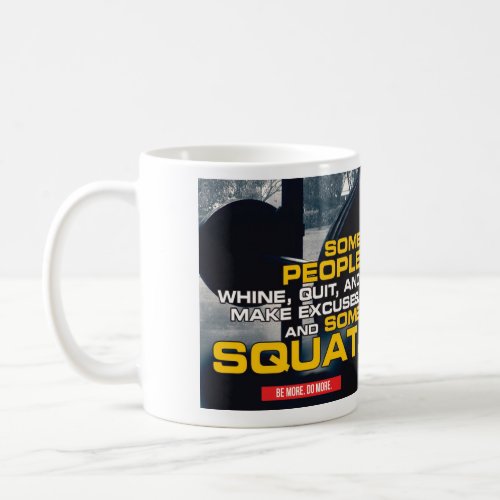 Workout Motivation _ Squat Coffee Mug