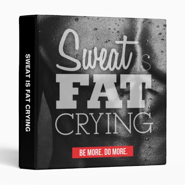Workout Motivation - Sweat is Fat Crying Binder (Front/Spine)