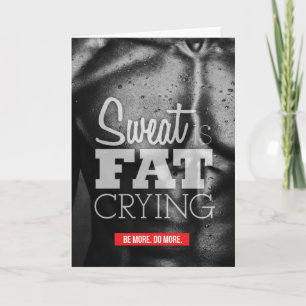 Workout Motivation - Sweat is Fat Crying Card