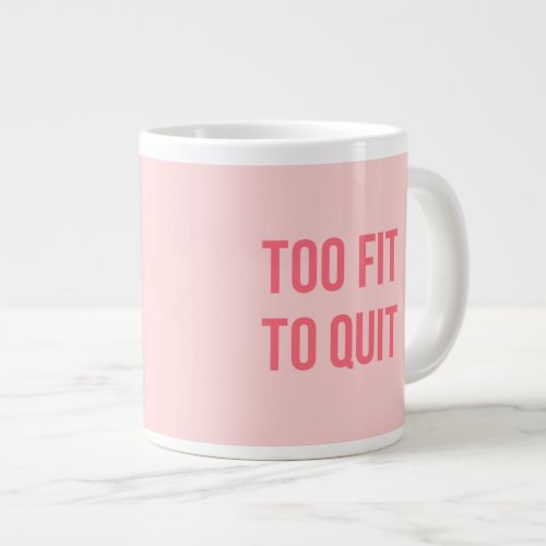Workout Motivational Quote Too Fit Hot Pink Large Coffee Mug