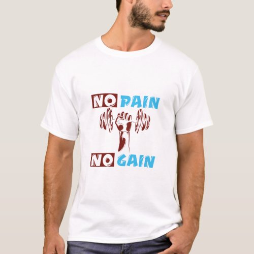  workout no pain no gain motivation lifting gy T_Shirt