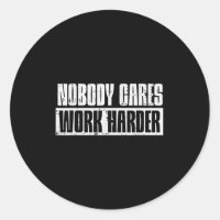 Workout Nobody Cares Work Harder Gym Motivation Me