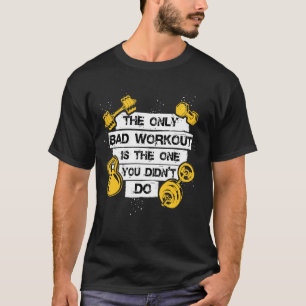 Workout Quote Gym Motivation Motivational Fitness T-Shirt