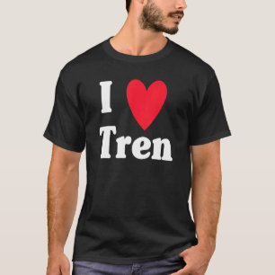 workout Quote I Love Tren Sarcastic Workout T-Shirt