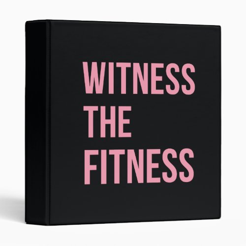 Workout Quote Witness The Fitness Black Pink 3 Ring Binder