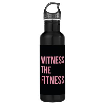 Workout Quote Witness The Fitness Black Pink Water Bottle by ArtOfInspiration at Zazzle