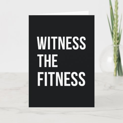 Workout Quote Witness The Fitness Black White Card
