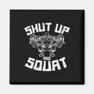 Workout Shut Up Squat Funny Gym Powerlift Leg Day Magnet