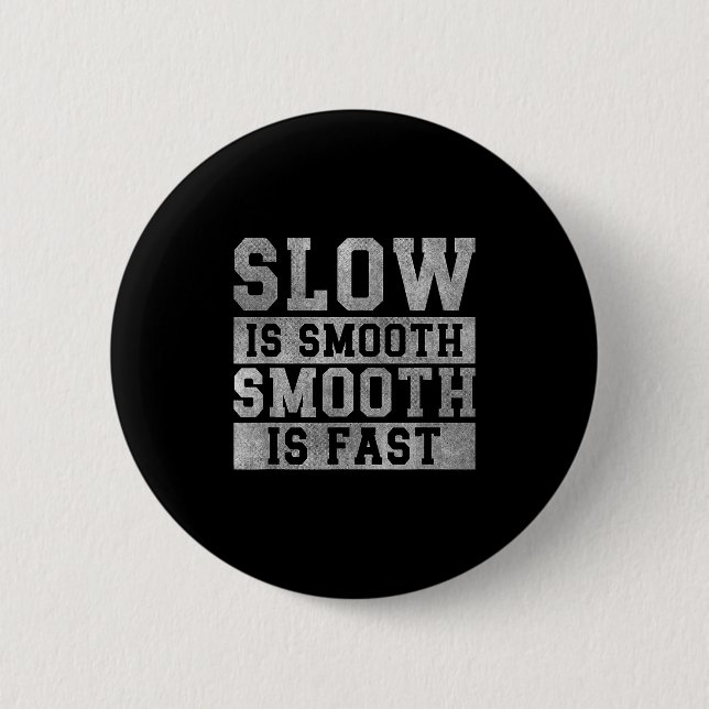 Workout Slow Is Smooth, Sitive Quote Motivational  Button (Front)