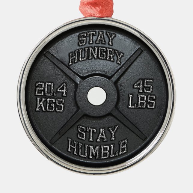 Workout - Stay Hungry, Stay Humble - Barbell Plate Metal Ornament (Front)