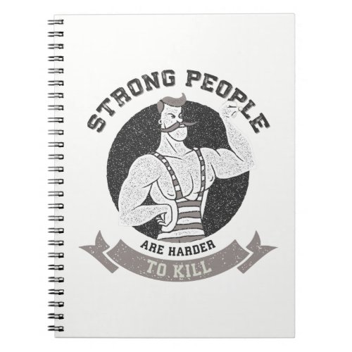 Workout _ Strong People Are Harder To Kill Notebook