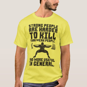 Workout - Strong People Are Harder To Kill T-Shirt