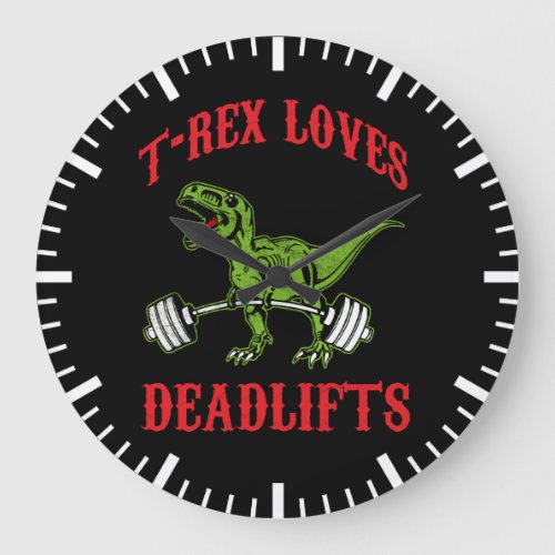 Workout _ T_Rex Loves Deadlifts _ Bodybuilding Large Clock