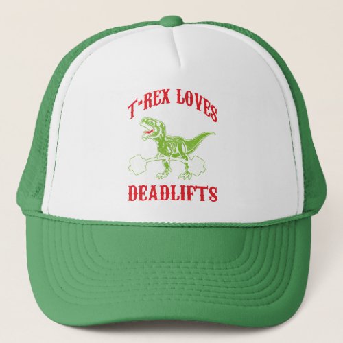 Workout _ T_Rex Loves Deadlifts _ Bodybuilding Trucker Hat